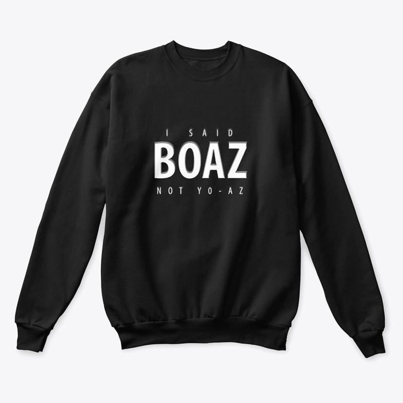 I Said Boaz | Not Yo-Az