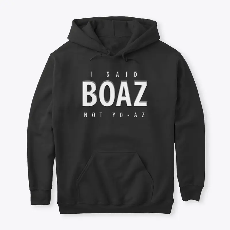 I Said Boaz | Not Yo-Az