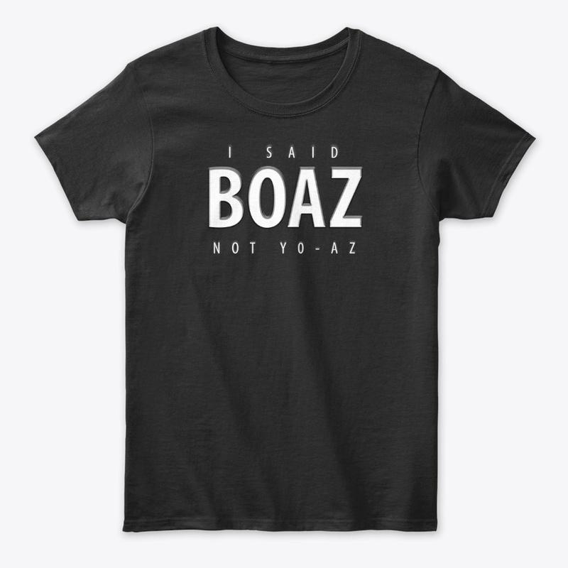 I Said Boaz | Not Yo-Az