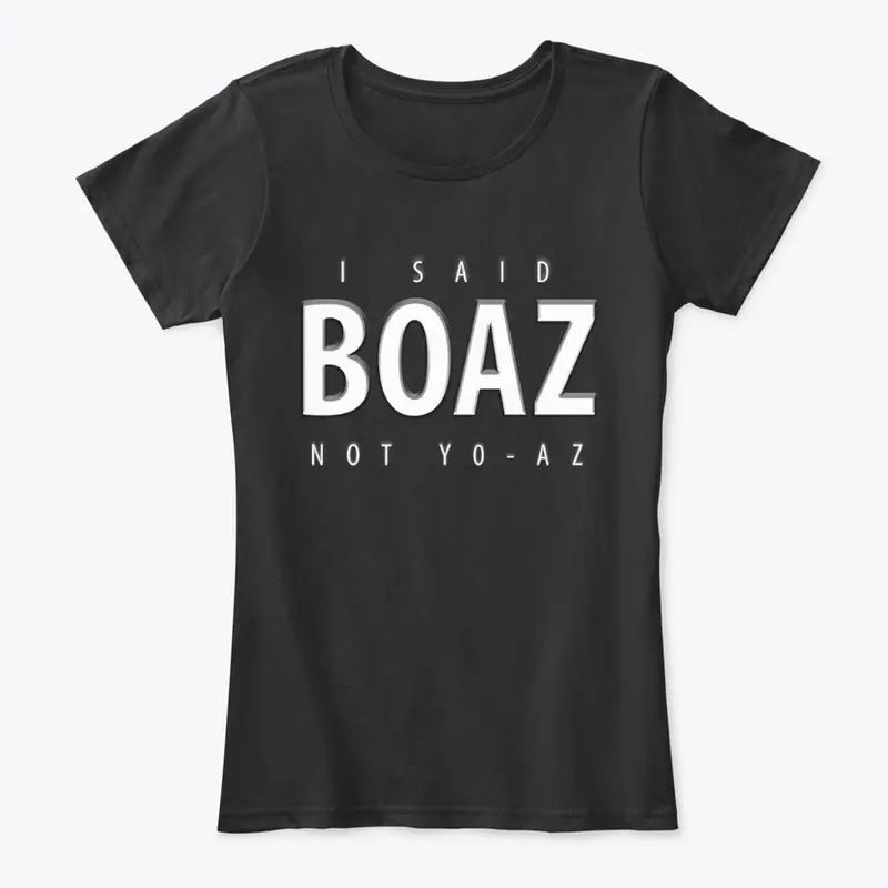 I Said Boaz | Not Yo-Az